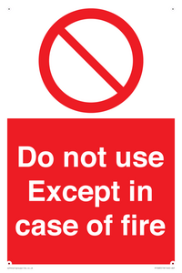 Do not use except in case of fire